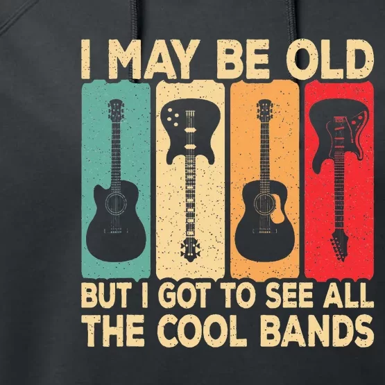 I May Be Old But I Got To See All The Cool Bands Guitar Performance Fleece Hoodie