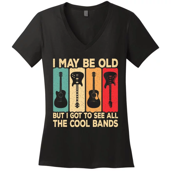 I May Be Old But I Got To See All The Cool Bands Guitar Women's V-Neck T-Shirt