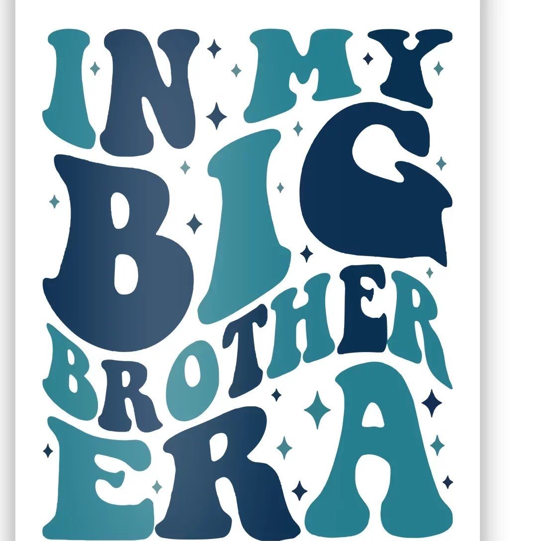 In My Big Brother Era Family Brother Poster