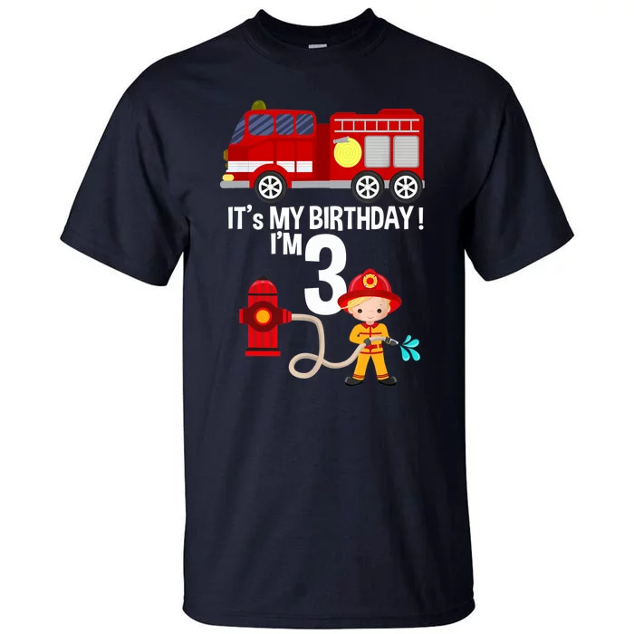 It's my birthday Fire Truck Fireman 3 Birthday Boy Tall T-Shirt