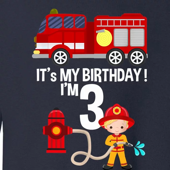 It's my birthday Fire Truck Fireman 3 Birthday Boy Toddler Sweatshirt