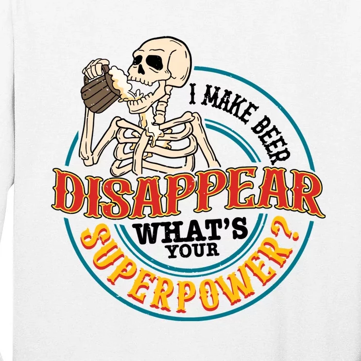 I Make Beer Disappear Whats Your Superpower Tall Long Sleeve T-Shirt