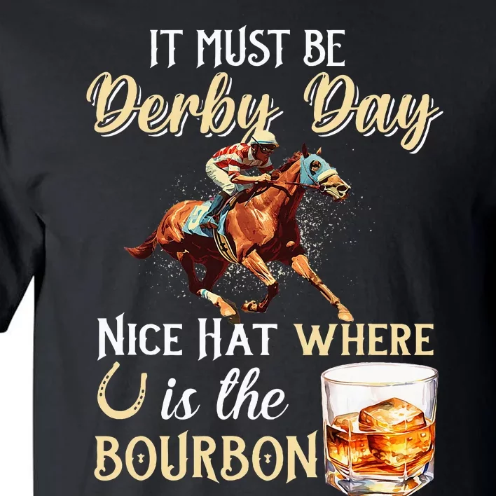 ItS Must Be Derby Day Bourbon Horse Racing Tall T-Shirt