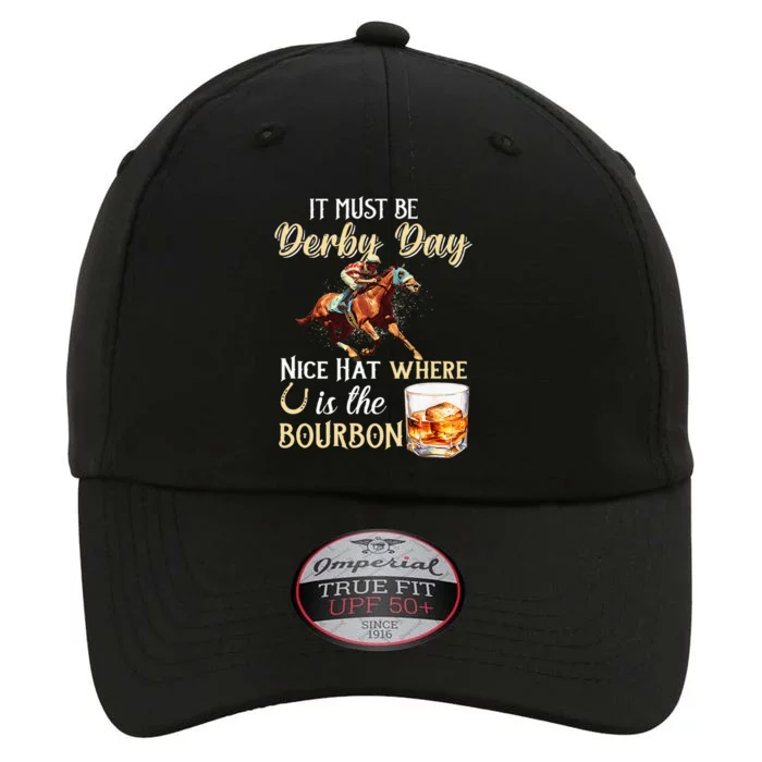 ItS Must Be Derby Day Bourbon Horse Racing The Original Performance Cap