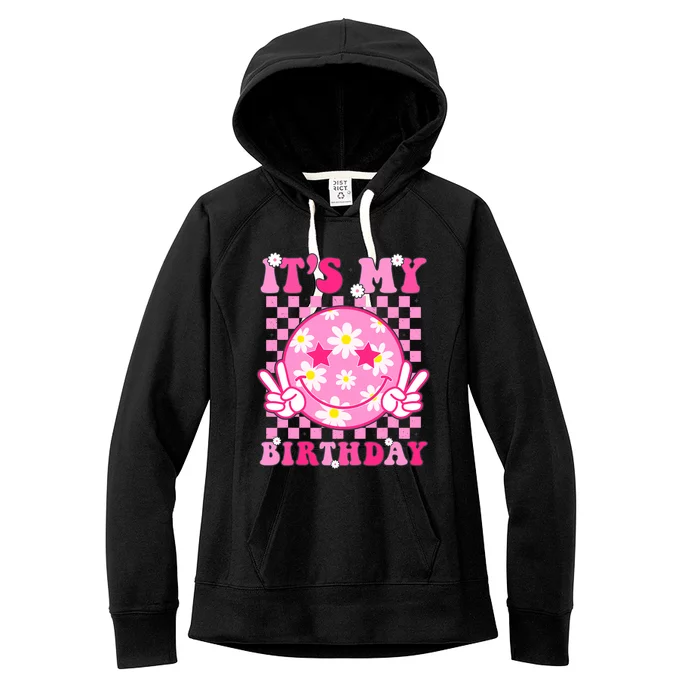 Its My Birthday Groovy Birthday Smile Face Girl Women Women's Fleece Hoodie