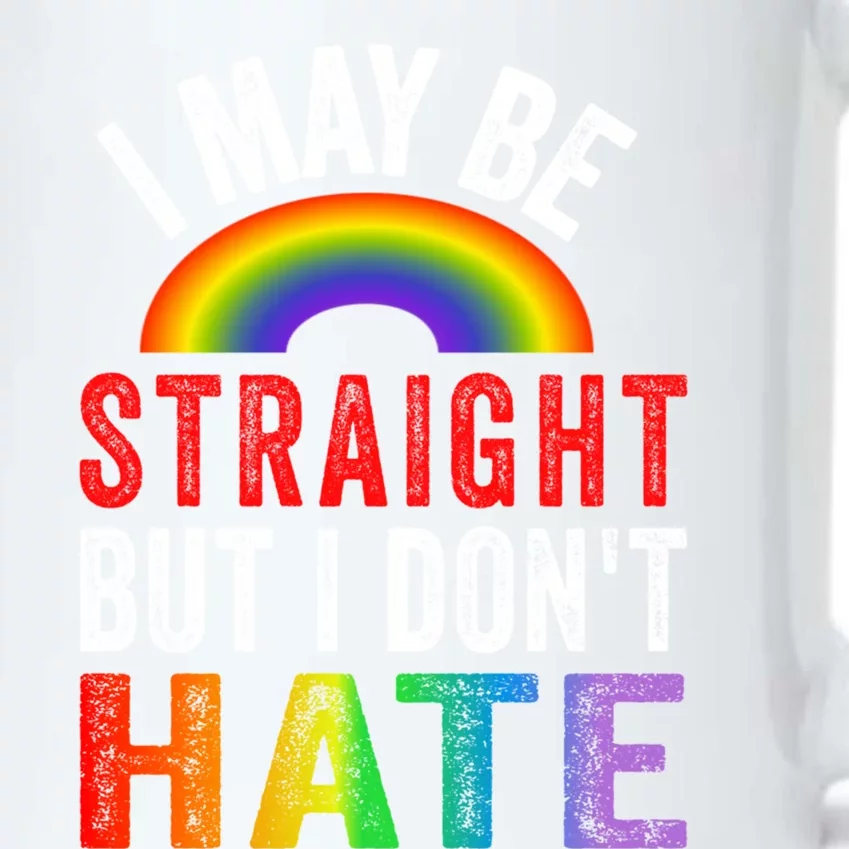 I May Be Straight But I Dont Hate Lgbtq Gay Ally Saying Gift Black Color Changing Mug