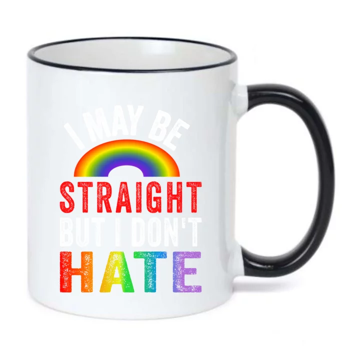 I May Be Straight But I Dont Hate Lgbtq Gay Ally Saying Gift Black Color Changing Mug