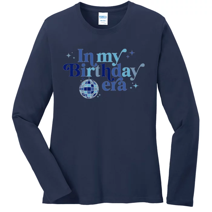 In My Birthday Era Ladies Long Sleeve Shirt