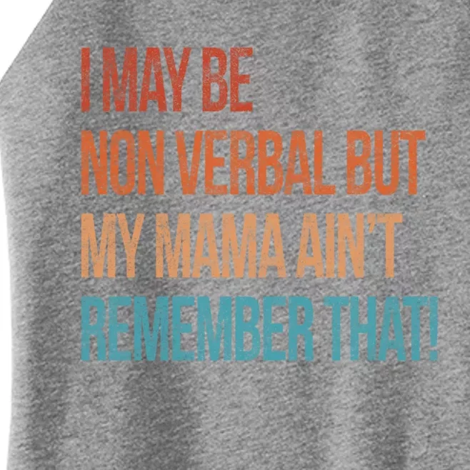 I May Be Non Verbal But My Mama Ain't Remember That Autism Gift Women’s Perfect Tri Rocker Tank