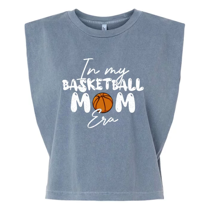 In My Basketball Mom Era Funny Lover Mom Basketball Player Meaningful Gift Garment-Dyed Women's Muscle Tee