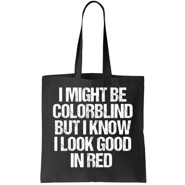 I Might Be Color Blind Funny Sayings Quote Tote Bag