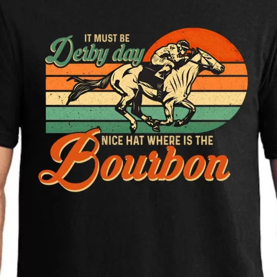 It Must Be Derby Day Where Is Bourbon Derby Horse Racing Gift Pajama Set