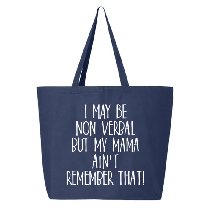 I May Be Non Verbal But My Mama AinT Remember That Autism Gift 25L Jumbo Tote