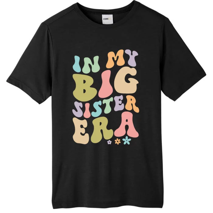 In My Big Sister Era Groovy Cute Big Sis ChromaSoft Performance T-Shirt