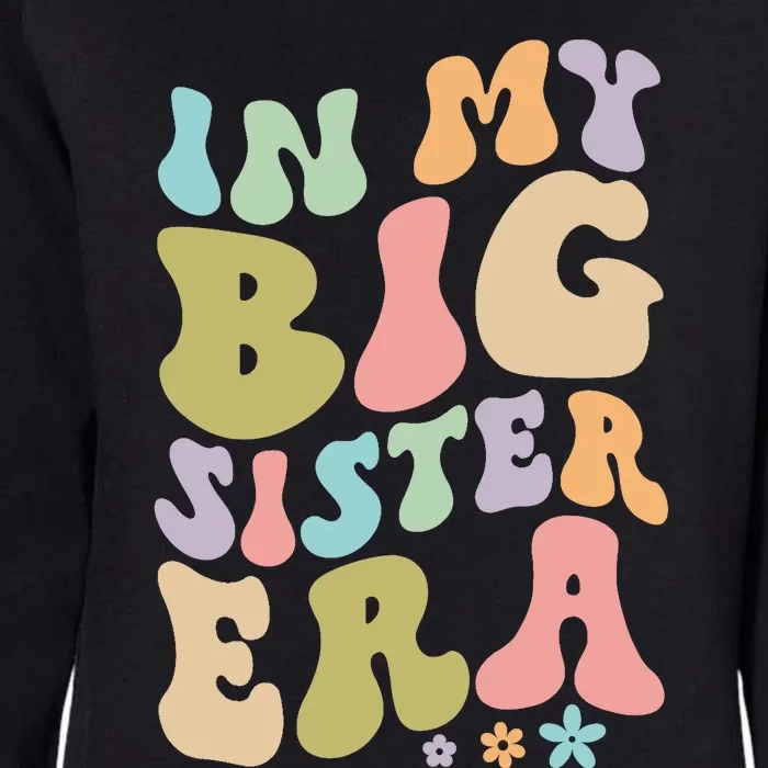 In My Big Sister Era Groovy Cute Big Sis Womens California Wash Sweatshirt