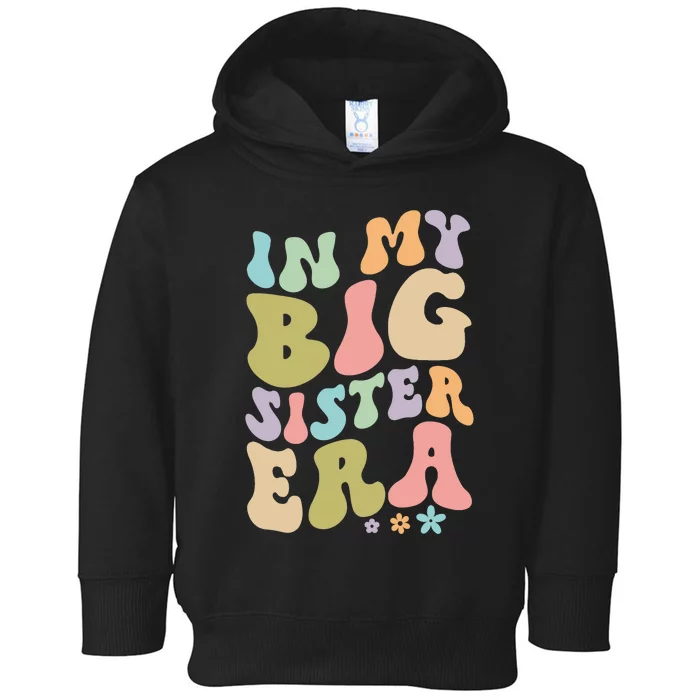 In My Big Sister Era Groovy Cute Big Sis Toddler Hoodie