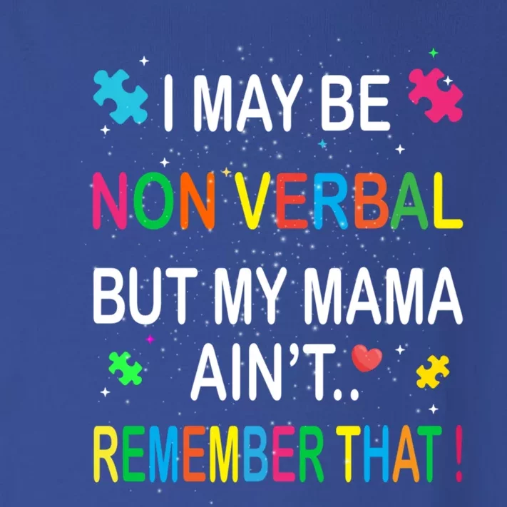 I May Be Non Verbal But My Mama AinT Remember That Autism Cool Gift Toddler Long Sleeve Shirt