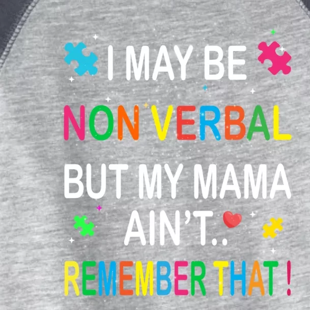 I May Be Non Verbal But My Mama AinT Remember That Autism Cool Gift Toddler Fine Jersey T-Shirt