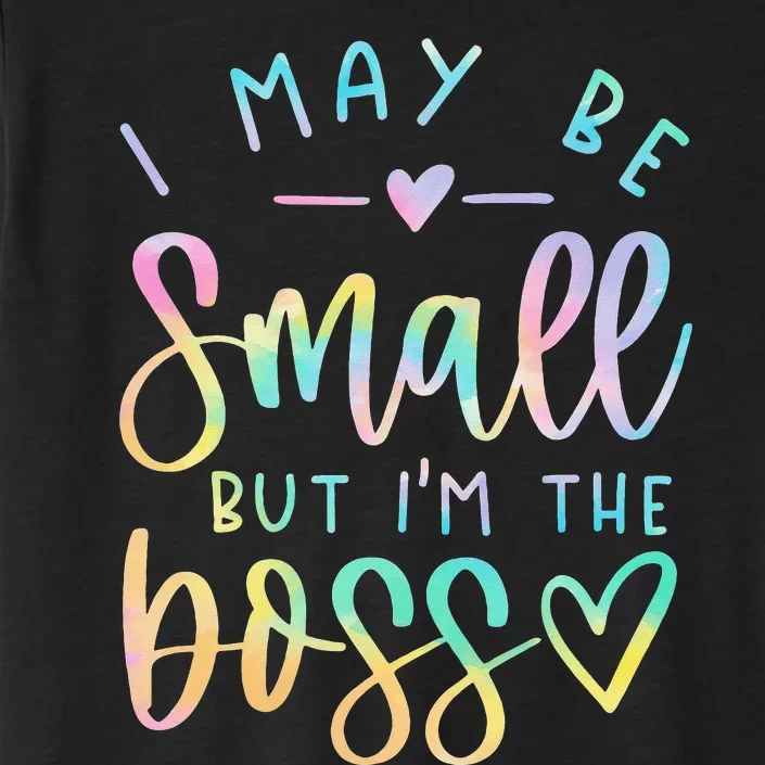 I May Be Small But I'm The Boss Baby Baby Saying ChromaSoft Performance T-Shirt