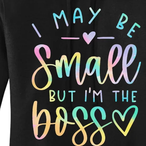 I May Be Small But I'm The Boss Baby Baby Saying Women's Pullover Hoodie