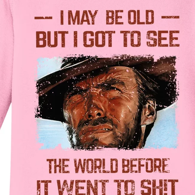 I May Be Old But I Got To See The World Before It Went To Baby Long Sleeve Bodysuit