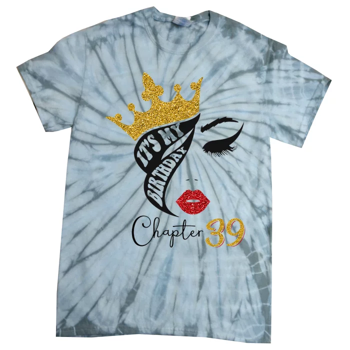 Its My Birthday Chapter 39 Messy Bun 39th Birthday Tie-Dye T-Shirt