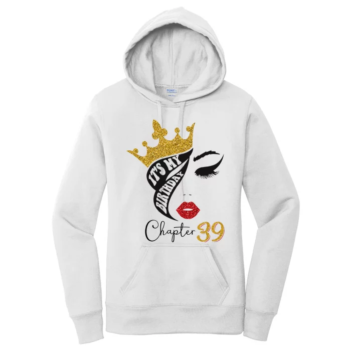 Its My Birthday Chapter 39 Messy Bun 39th Birthday Women's Pullover Hoodie