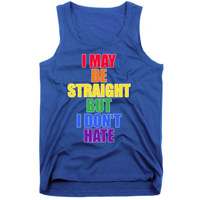 I May Be Straight But I Dont Hate Lgbtq Gift Tank Top