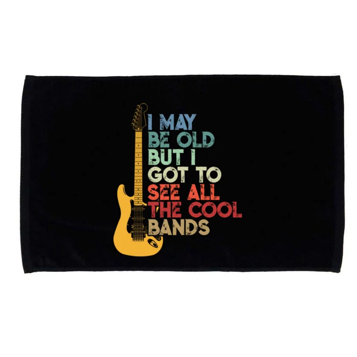 I May Be Old But I Got To See All The Cool Bands (On Back) Microfiber Hand Towel