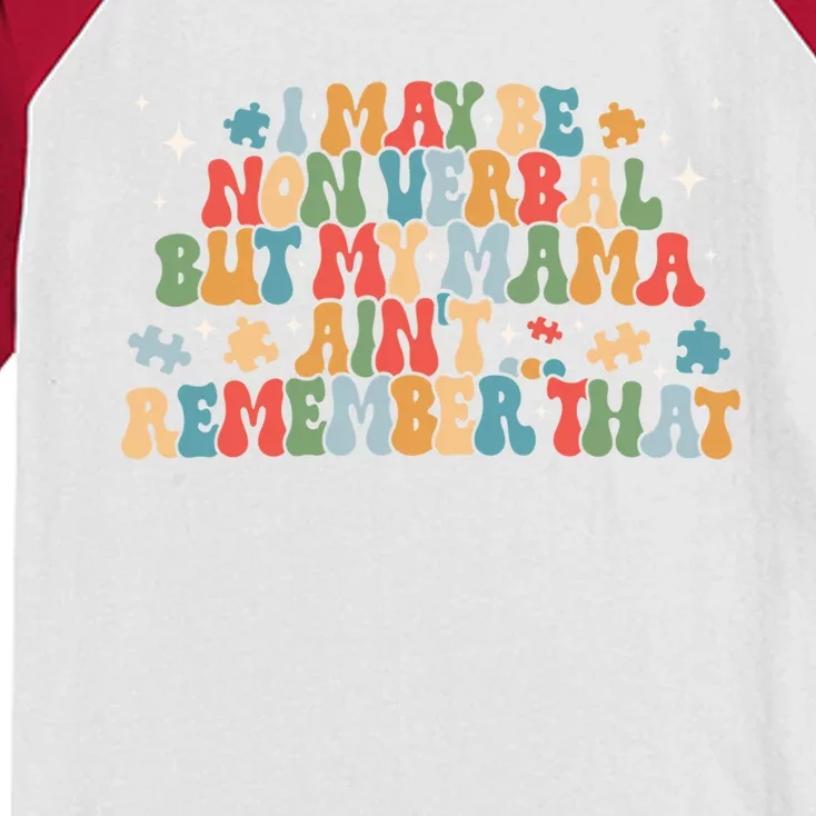 I May Be Non Verbal But My Mama AinT Remember That Autism Gift Kids Colorblock Raglan Jersey