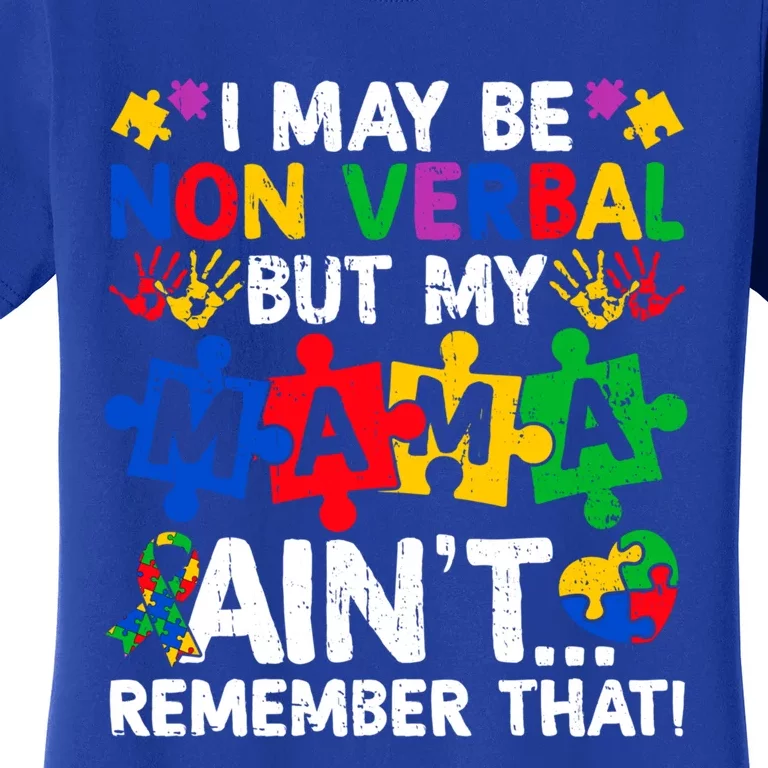 I May Be Non Verbal But My Mama AinT Remember That Gift Women's T-Shirt