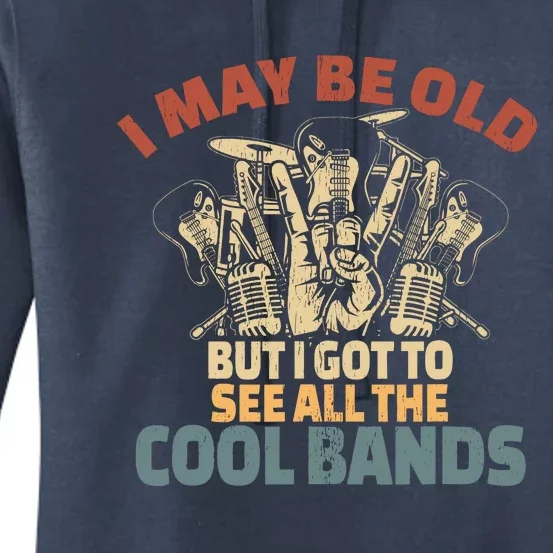 I May Be Old But I Got To See All The Cool Bands Rock Band Women's Pullover Hoodie