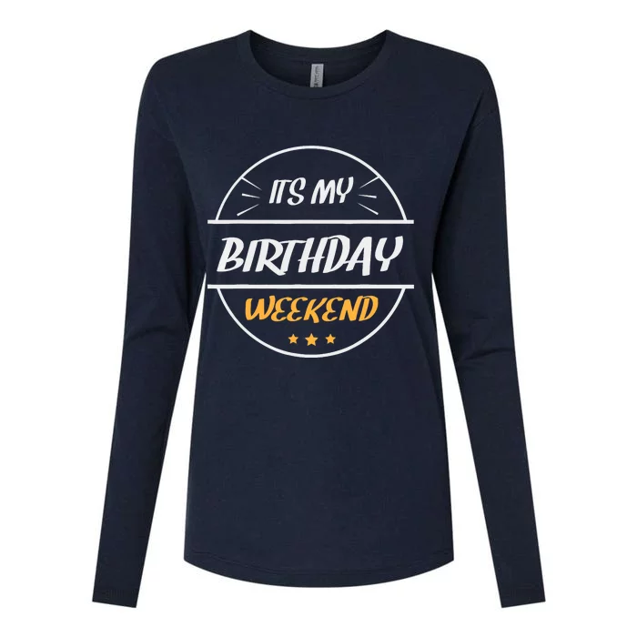 its my birthday weekend design for a birthday celebrant Womens Cotton Relaxed Long Sleeve T-Shirt