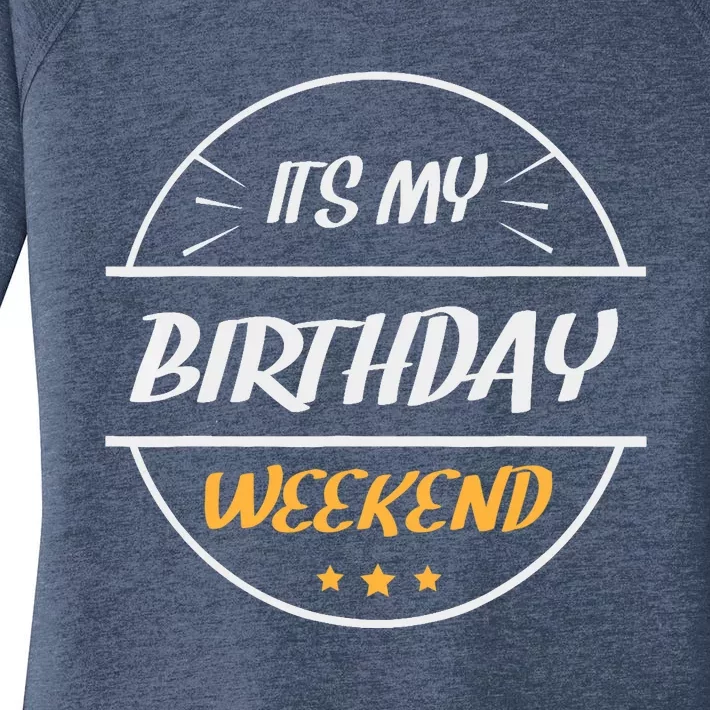 its my birthday weekend design for a birthday celebrant Women's Perfect Tri Tunic Long Sleeve Shirt