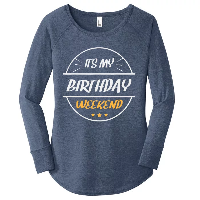 its my birthday weekend design for a birthday celebrant Women's Perfect Tri Tunic Long Sleeve Shirt