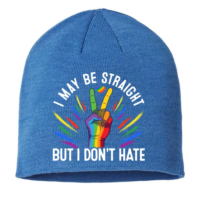 I May Be Straight But I Dont Hate Lgbtq Rainbow Pride Love Great Gift 8 1/2in Sustainable Knit Beanie