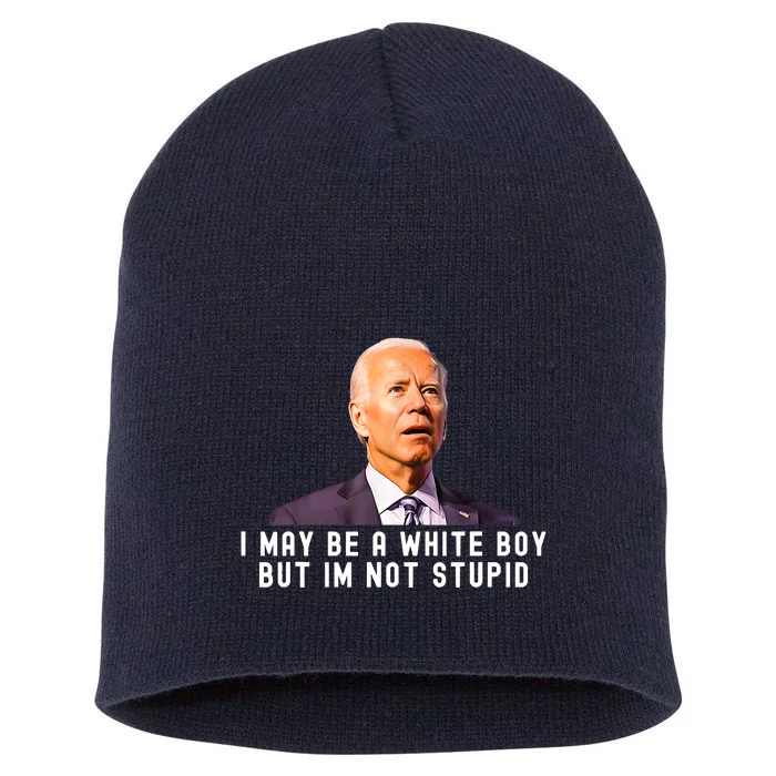 I May Be A White Boy But I'm Not Stupid Funny Short Acrylic Beanie