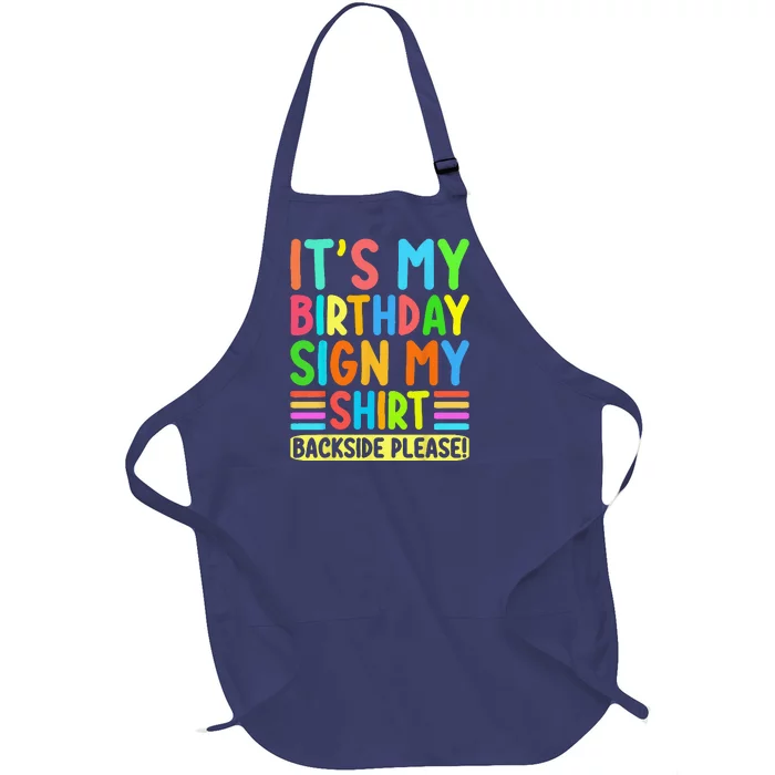 Its My Birthday Sign My Backside Please Funny Birthday Full-Length Apron With Pocket