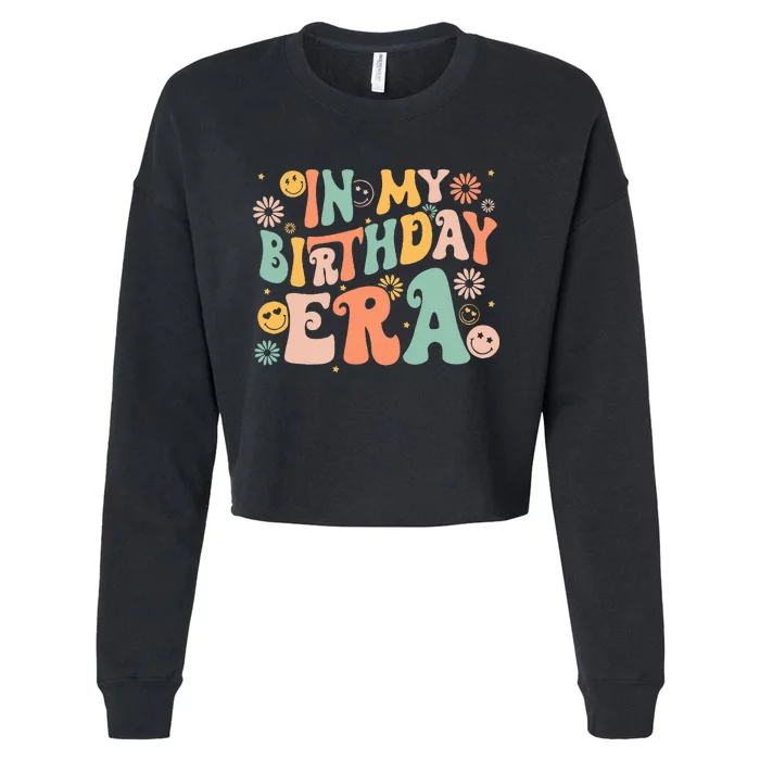 In My Birthday Era Retro Vintage Groovy Birthday Cropped Pullover Crew