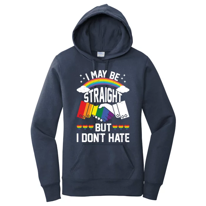 I May Be Straight But I Dont Hate Lgbtq Supporter Rainbow Gift Women's Pullover Hoodie