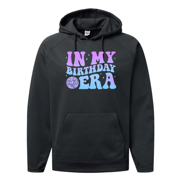 In My Birthday Era Retro Vintage Groovy Birthday Girl Performance Fleece Hoodie