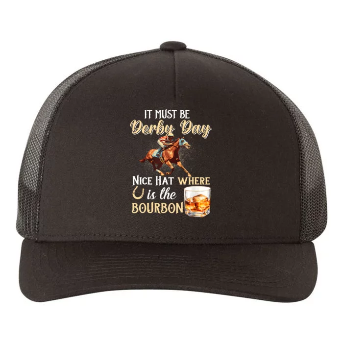 ItS Must Be Derby Day Bourbon Horse Racing Yupoong Adult 5-Panel Trucker Hat