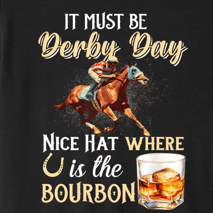 ItS Must Be Derby Day Bourbon Horse Racing ChromaSoft Performance T-Shirt