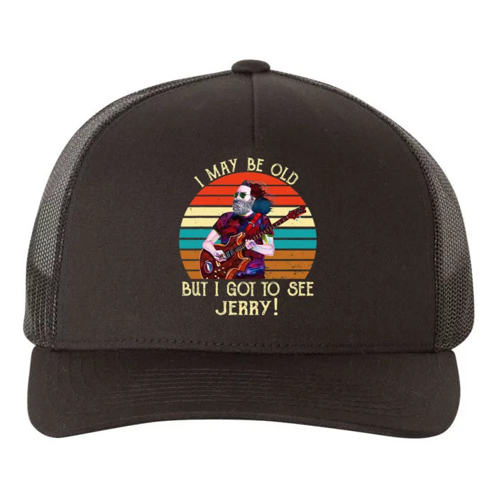 I May Be Old But I Got To See Jerry Vintage Yupoong Adult 5-Panel Trucker Hat