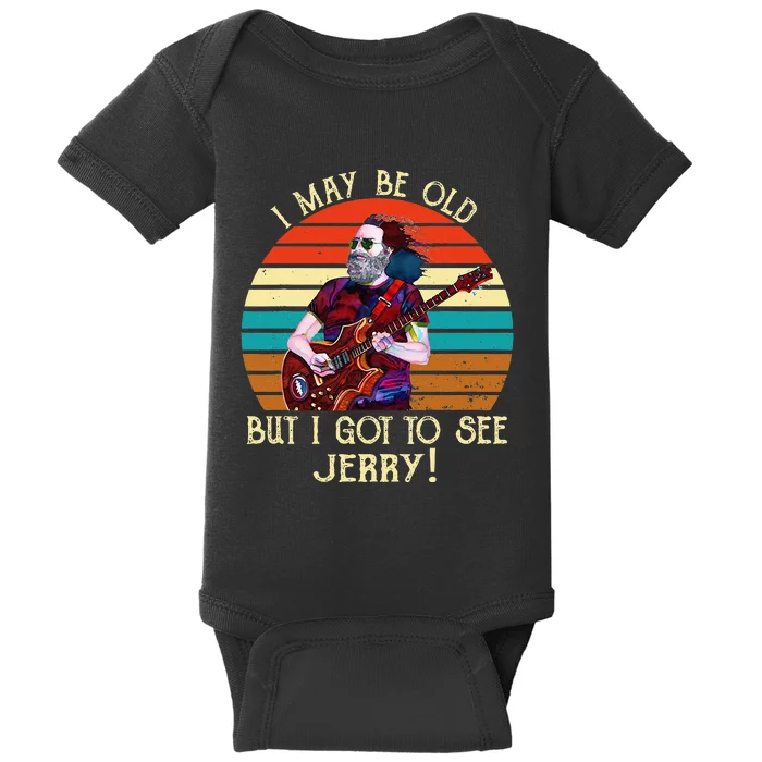 I May Be Old But I Got To See Jerry Vintage Baby Bodysuit