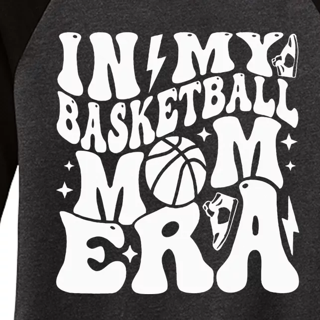 In My Basketball Mom Era Mother’s Day Women's Tri-Blend 3/4-Sleeve Raglan Shirt