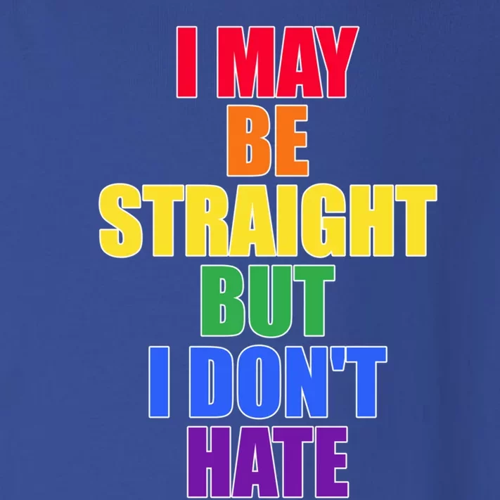 I May Be Straight But I Dont Hate Lgbtq Gift Toddler Long Sleeve Shirt