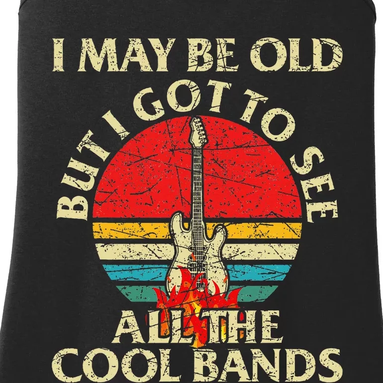 I May Be Old But Got To See All The Cool Bands Ladies Essential Tank