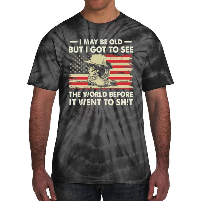 I May Be Old But I Got To See The World Before It Went To Tie-Dye T-Shirt