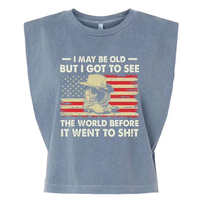 I May Be Old But I Got To See The World Before It Went To Garment-Dyed Women's Muscle Tee